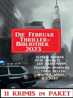 cover image of Die Februar Thriller Bibliothek 2023-- 11 Krimis im Paket